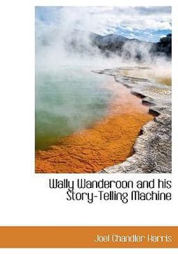 Wally Wanderoon and His Story-Telling MacHine 9781116239676