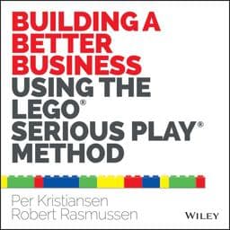 Building a Better Business Using the Lego Serious Play Method 9781118832455