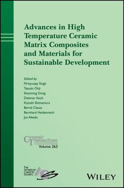 Advances in High Temperature Ceramic Matrix Composites and Materials for Sustainable Development 9781119406433