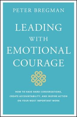 Leading with Emotional Courage 9781119505693