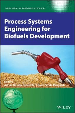 Process Systems Engineering for Biofuels Development 9781119580270