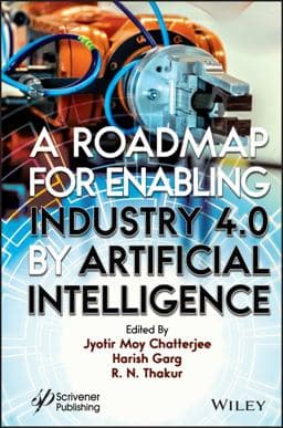 A Roadmap for Enabling Industry 4. 0 by Artificial Intelligence 9781119904854