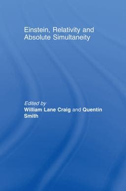 Einstein, Relativity and Absolute Simultaneity 9781134003884