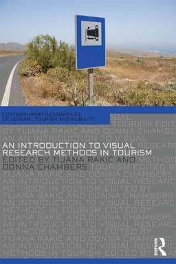 An Introduction to Visual Research Methods in Tourism 9781135146139