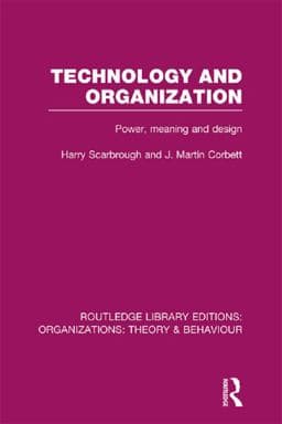 Technology and Organization (RLE: Organizations) 9781135961855