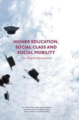 Higher Education, Social Class and Social Mobility 9781137534804