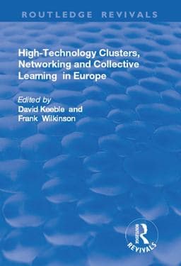 High-Technology Clusters, Networking and Collective Learning in Europe 9781138731608