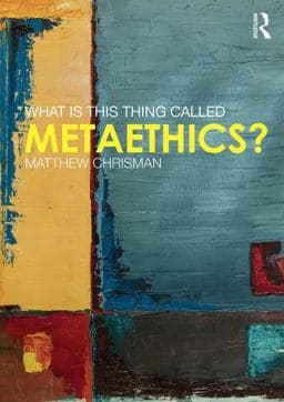 What Is This Thing Called Metaethics? 9781138827622