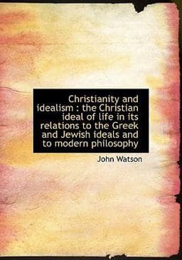 Christianity and Idealism 9781140201663