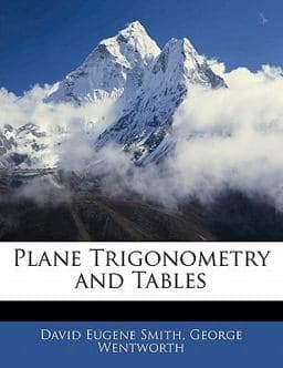 Plane Trigonometry and Tables 9781142915865