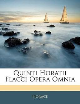 Quinti Horatii Flacci Opera Omni 9781144120823