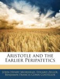 Aristotle and the Earlier Peripatetics 9781144846808