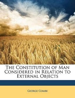The Constitution of Man Considered in Relation to External Objects 9781146885188