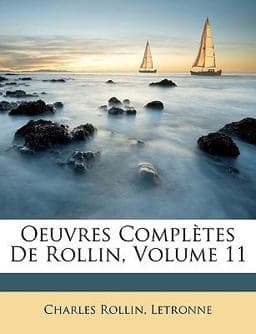 Oeuvres Complètes de Rollin 9781146961608