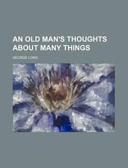 An Old Man's Thoughts about Many Things 9781150429149