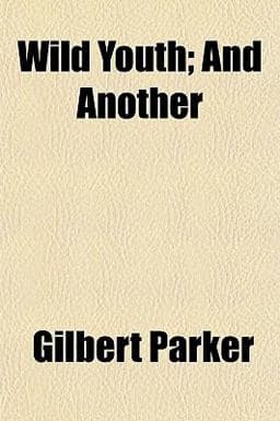 Wild Youth; and Another 9781151270580