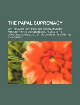 The Papal Supremacy 9781151568038