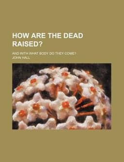 How Are the Dead Raised? 9781151703842
