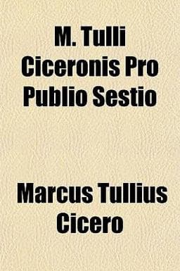 M Tulli Ciceronis Pro Publio Sestio 9781151746788