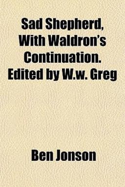 Sad Shepherd, with Waldron's Continuation Edited by W W Greg 9781151815996
