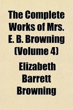 The Complete Works of Mrs E B Browning 9781151995315