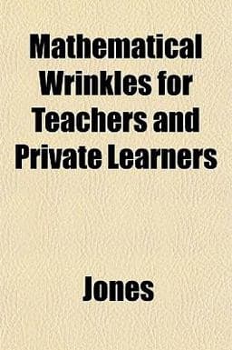Mathematical Wrinkles for Teachers and Private Learners 9781152549784