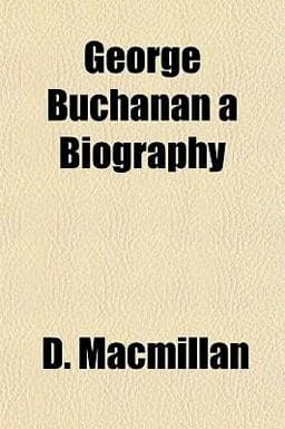 George Buchanan a Biography 9781152922846