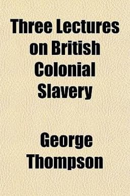 Three Lectures on British Colonial Slavery 9781153179256
