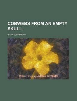 Cobwebs from an Empty Skull 9781153596398