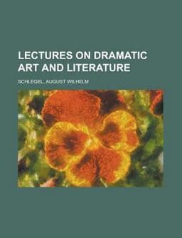 Lectures on Dramatic Art and Literature 9781153636896