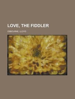 Love, the Fiddler 9781153638579