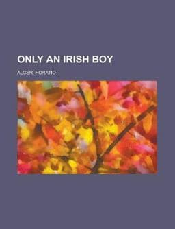 Only an Irish Boy 9781153674942