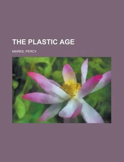 The Plastic Age 9781153716710