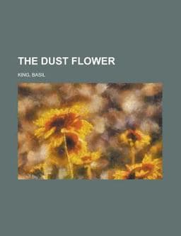 The Dust Flower 9781153813709