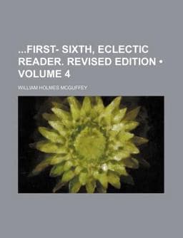 First- Sixth, Eclectic Reader Revised Edition 9781154133578