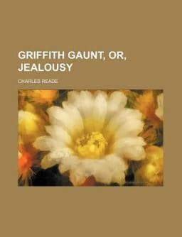 Griffith Gaunt, or, Jealousy 9781154720822