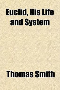 Euclid, His Life and System 9781154979466