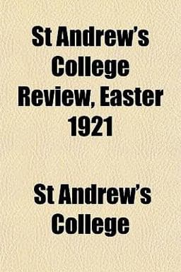 St Andrew's College Review, Easter 1921 9781155038674
