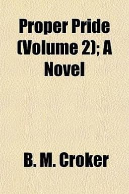 Proper Pride; a Novel 9781155100814