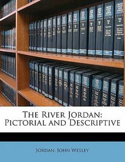 The River Jordan: Pictorial and Descriptive 9781173280543