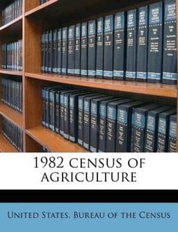 1982 Census of Agriculture 9781174868016