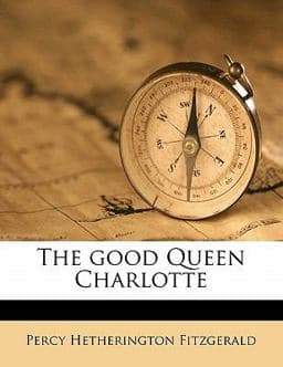 The Good Queen Charlotte 9781177209403