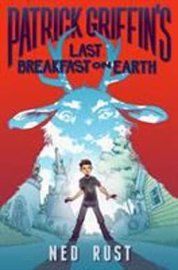 Patrick Griffin's Last Breakfast on Earth 9781250115157