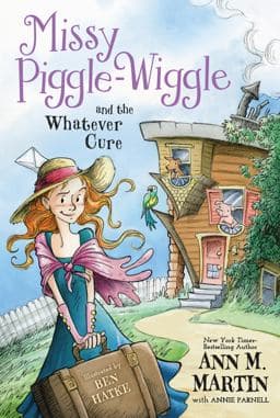 Missy Piggle-Wiggle and the Whatever Cure 9781250129536