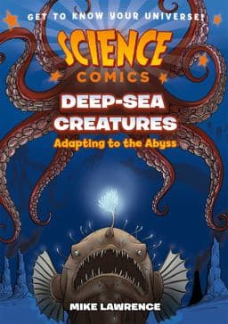 Science Comics: Deep-Sea Creatures 9781250841285