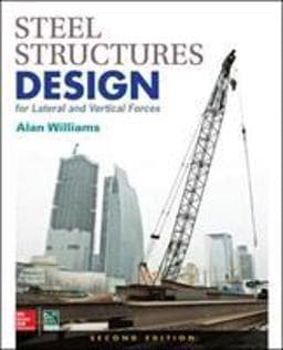 Steel Structures Design for Lateral and Vertical Forces, Second Edition 9781259588013
