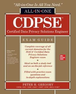 CDPSE Certified Data Privacy Solutions Engineer All-In-One Exam Guide 9781260474824