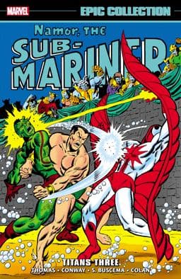 Namor the Sub-Mariner Epic Collection: Titans Three 9781302955397