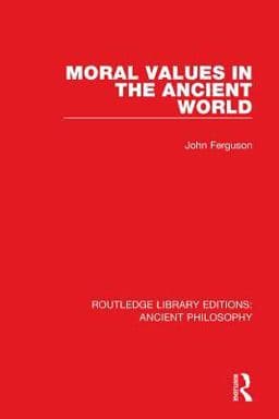 Moral Values in the Ancient World 9781315473314