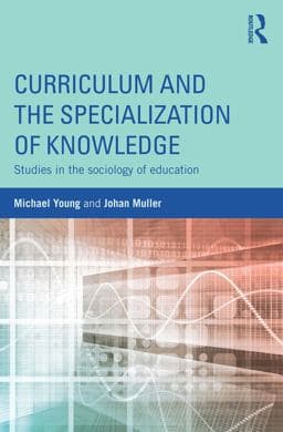 Curriculum and the Specialization of Knowledge 9781317600411